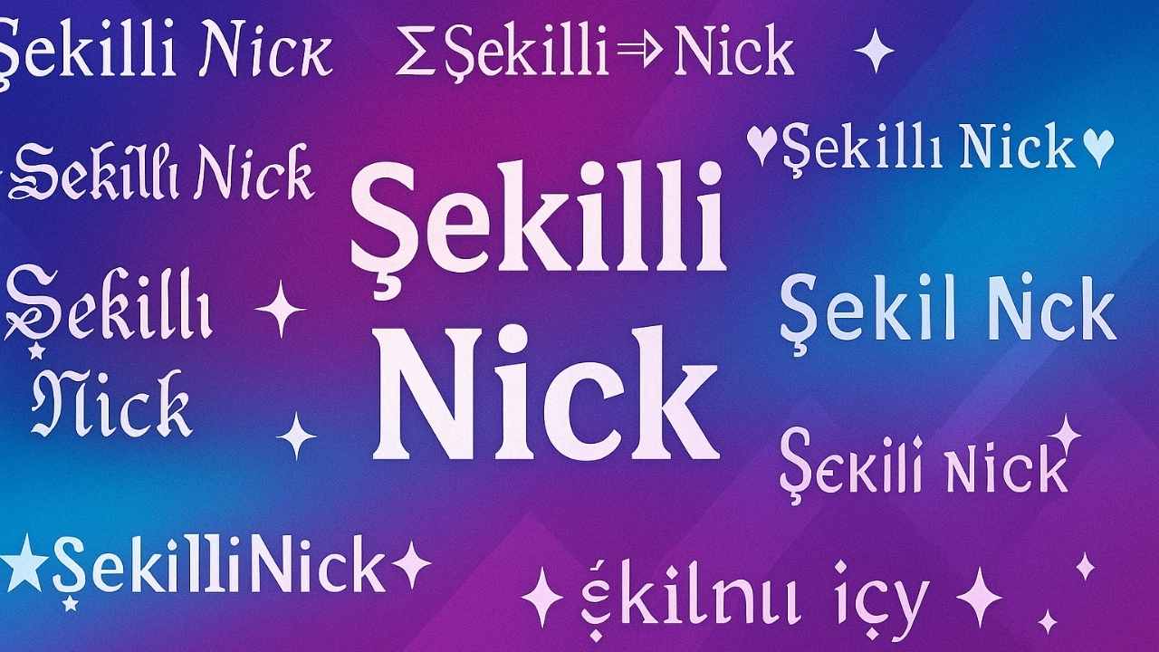 Şekilli Nick 1 şekilli nick